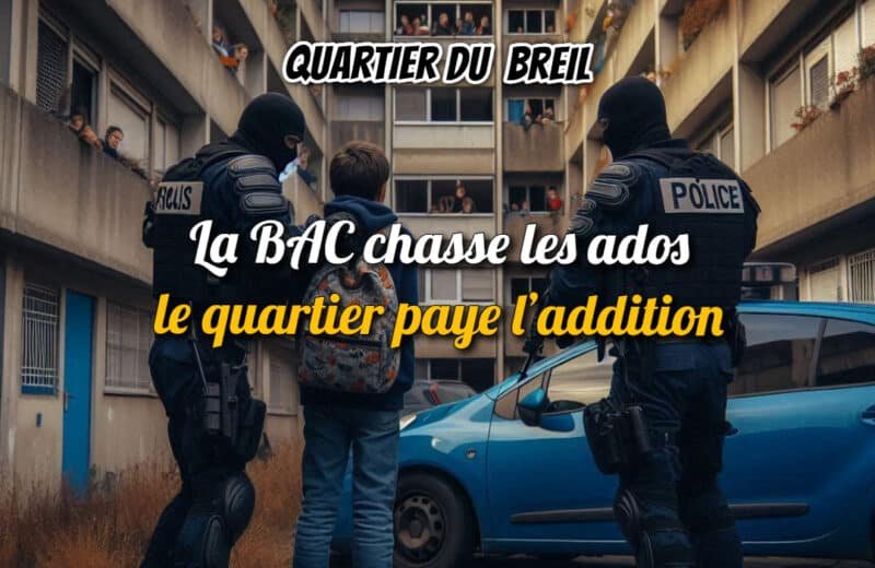 Breil : la BAC chasse les ados, le quartier paye l&rsquo;addition