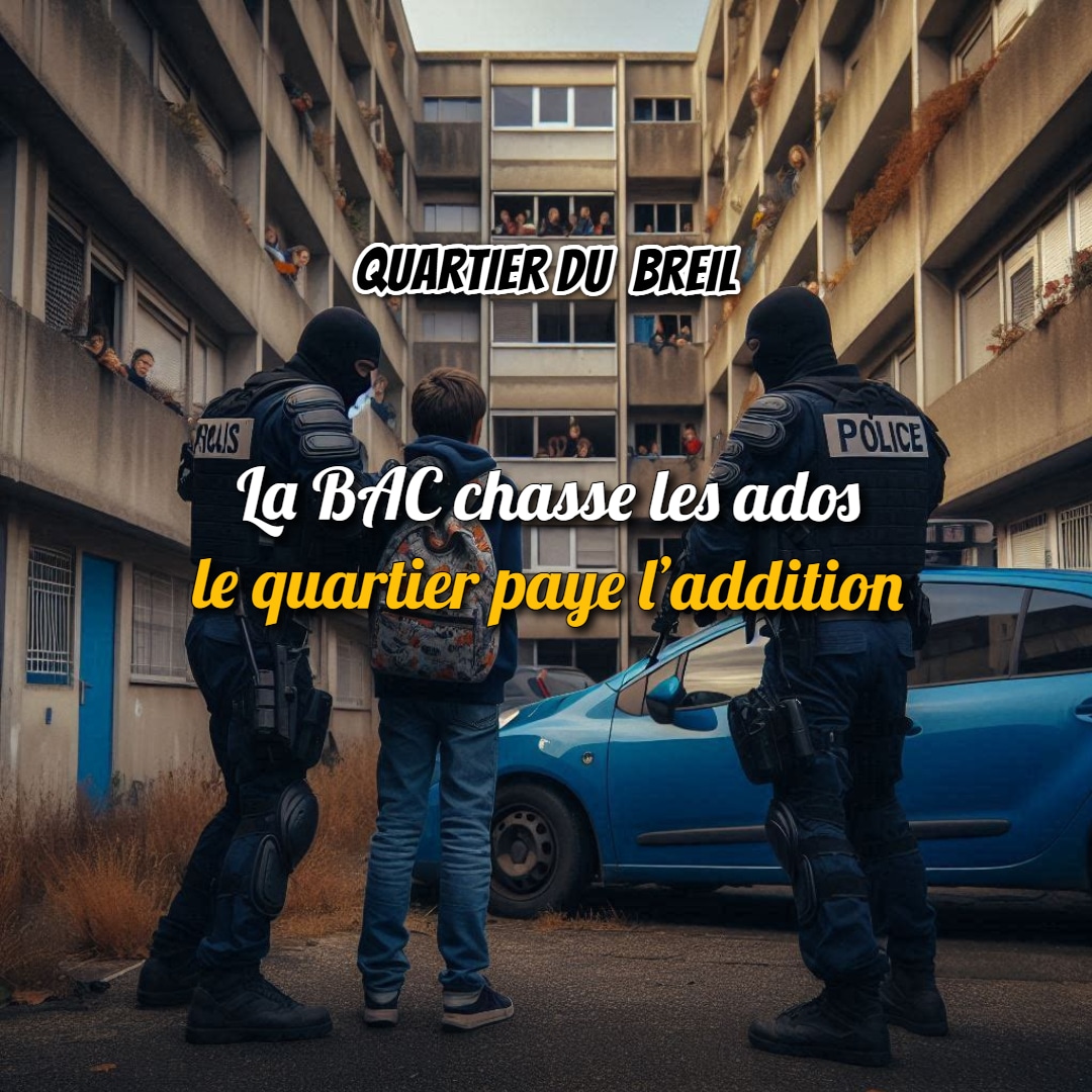 Breil : la BAC chasse les ados, le quartier paye l&rsquo;addition